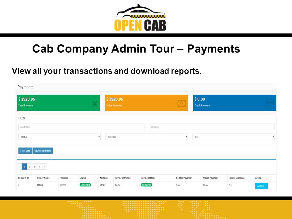 Cab Company Admin Tour – Payments View all your transactions and download reports.