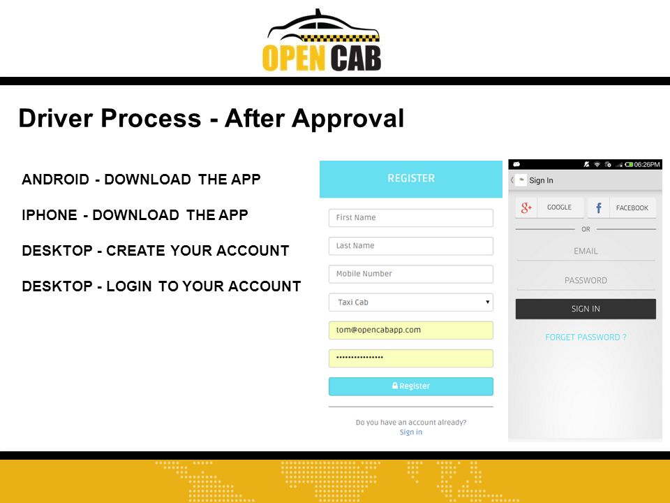 Driver Process - After Approval ANDROID - DOWNLOAD THE APP IPHONE - DOWNLOAD THE APP DESKTOP - CREATE YOUR ACCOUNT DESKTOP - LOGIN TO YOUR ACCOUNT
