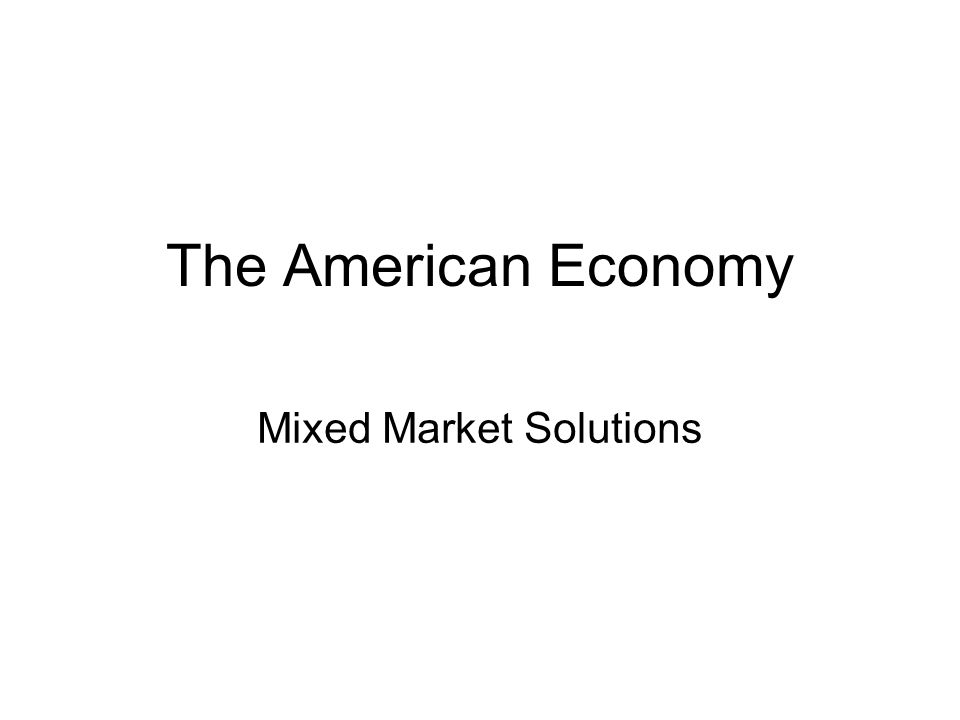 The American Economy Mixed Market Solutions