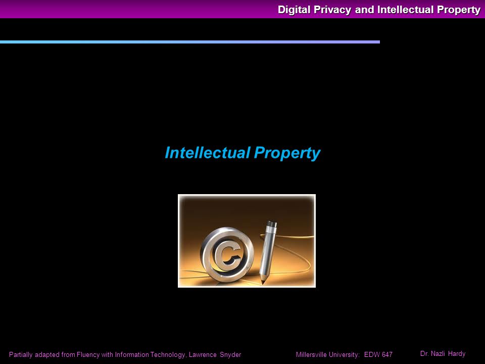 Digital Privacy and Intellectual Property Dr. Nazli Hardy Partially ...