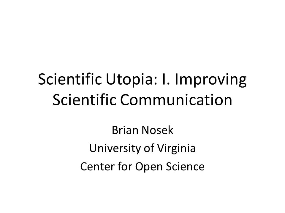 Scientific Utopia: I.
