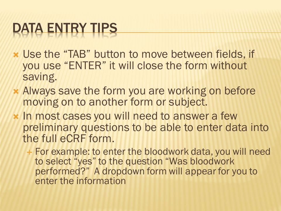  Use the TAB button to move between fields, if you use ENTER it will close the form without saving.
