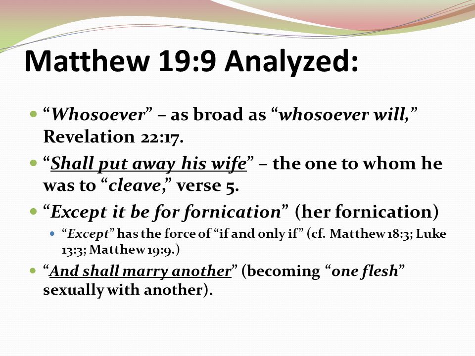 Matthew 19:9 Analyzed: Whosoever – as broad as whosoever will, Revelation 22:17.