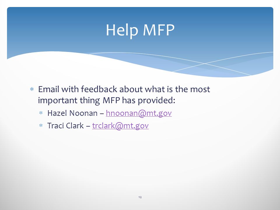   with feedback about what is the most important thing MFP has provided:  Hazel Noonan –  Traci Clark – 12 Help MFP