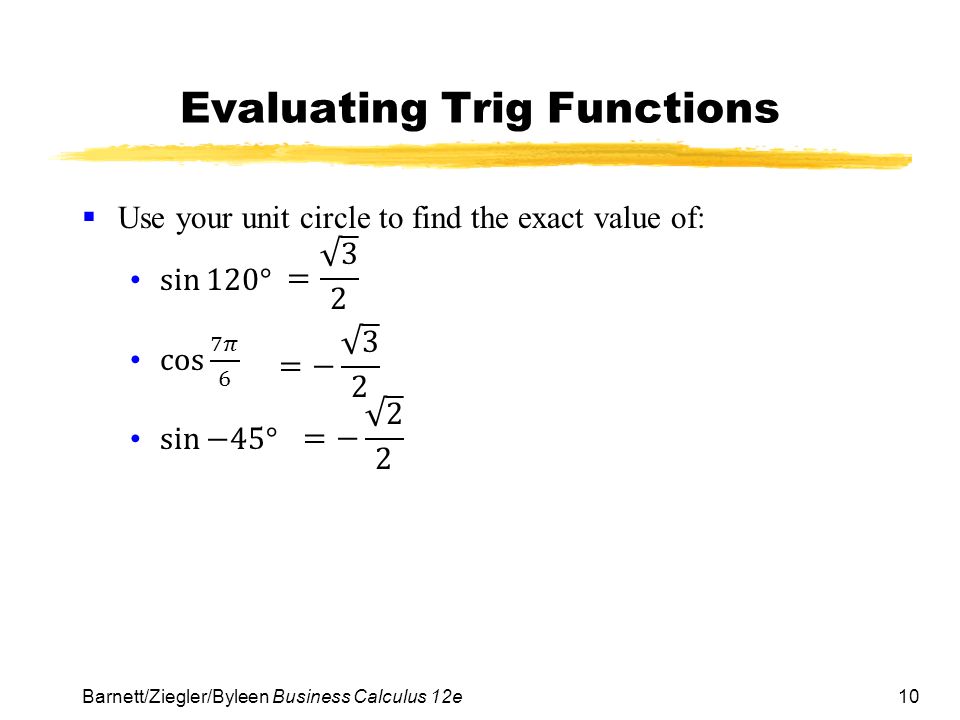 10 Evaluating Trig Functions Barnett/Ziegler/Byleen Business Calculus 12e