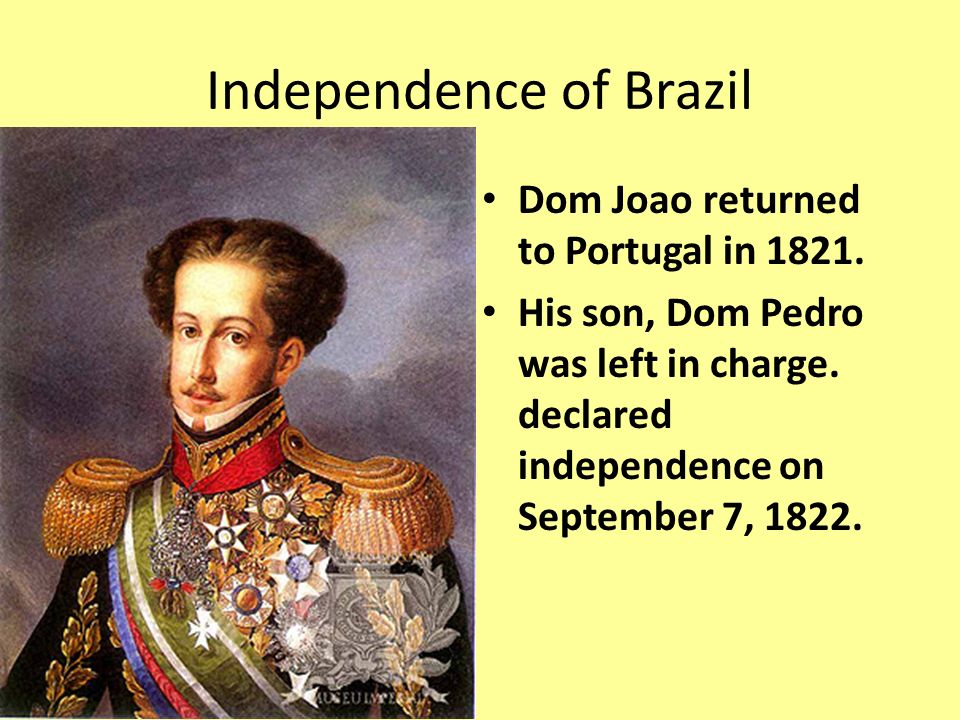 Independence of Brazil & Paraguay. Portugal and Brazil Causes – No tension between Portuguese and native-born elites in Brazil. – Mercantilist policies. - ppt download