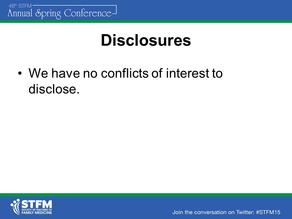 Disclosures We have no conflicts of interest to disclose.
