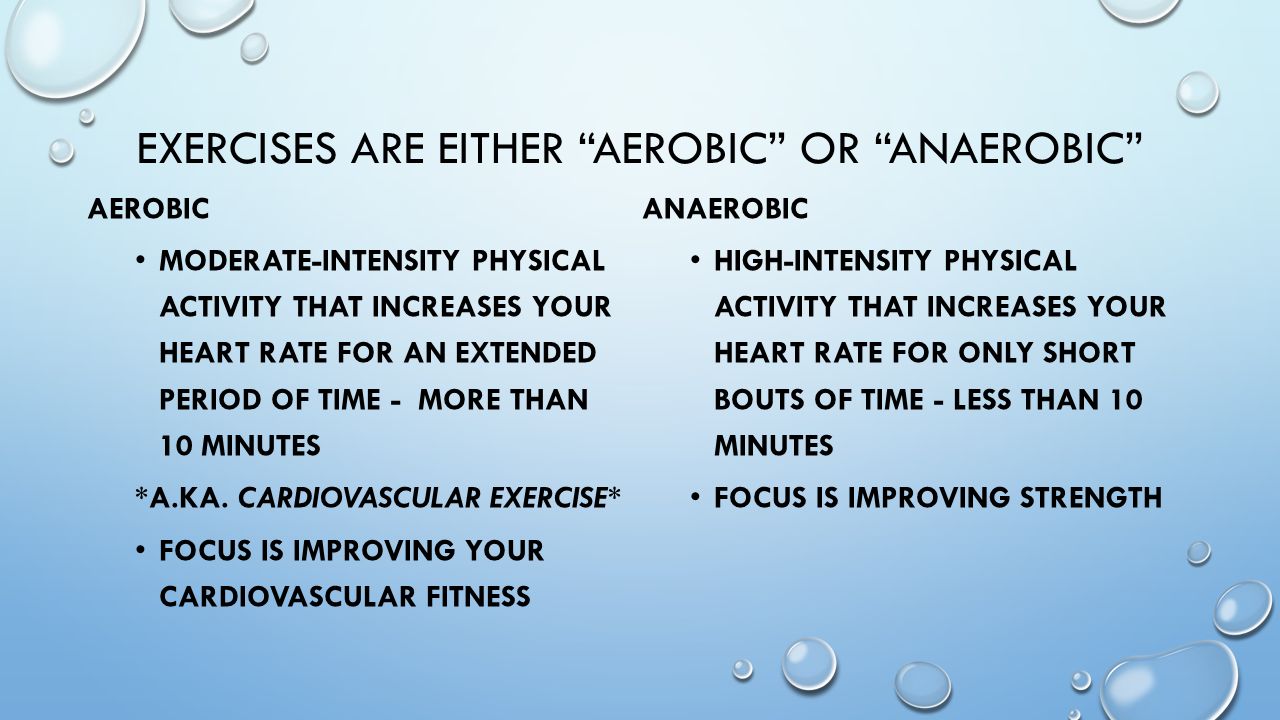 AEROBIC VS. ANAEROBIC. WHAT IS THE DIFFERENCE? ON YOUR NOTES PAGE THINK  ABOUT THE FOLLOWING ACTIVITES & WRITE HOW THEY ARE SIMILAR & DIFFERENT FROM  EACH. - ppt download