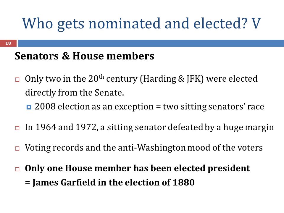 Who gets nominated and elected.