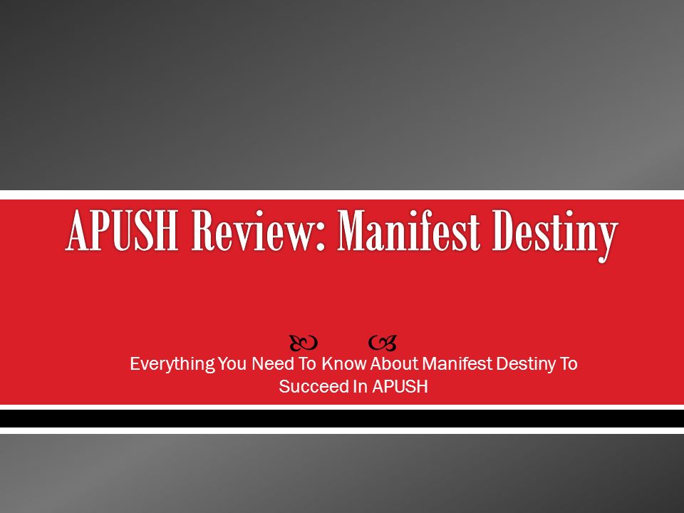 Everything You Need To Know About Manifest Destiny To Succeed In Apush Ppt Download Everything You Need To Know About Manifest Destiny To Succeed In Apush Ppt Download