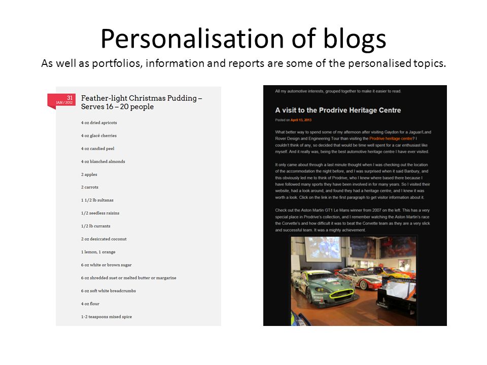 Personalisation of blogs As well as portfolios, information and reports are some of the personalised topics.