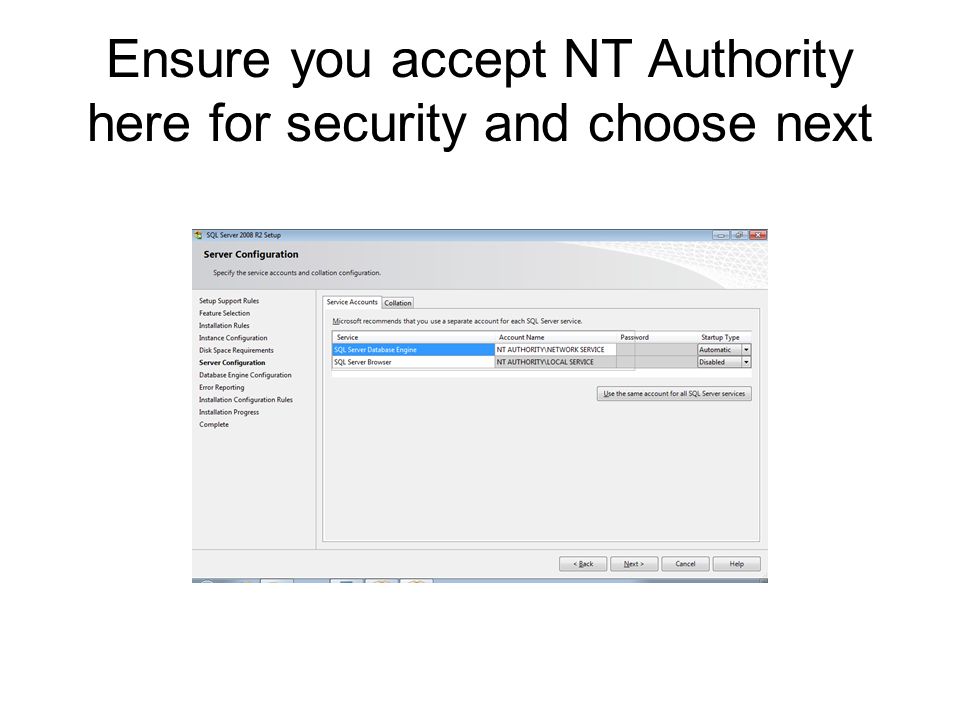 Ensure you accept NT Authority here for security and choose next