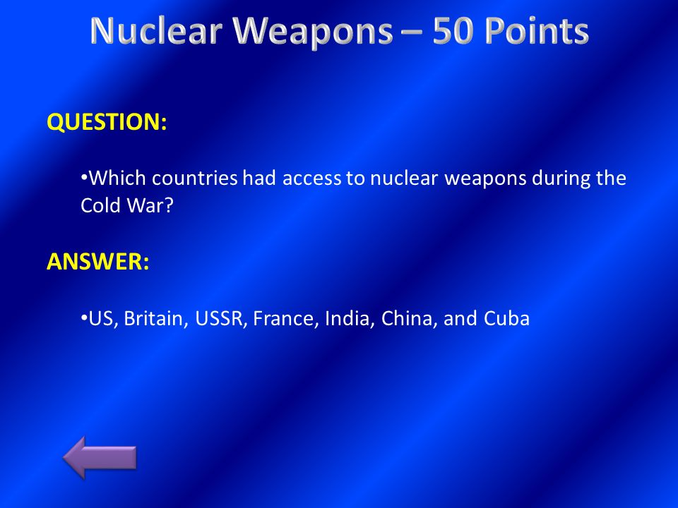 QUESTION: Which countries had access to nuclear weapons during the Cold War.