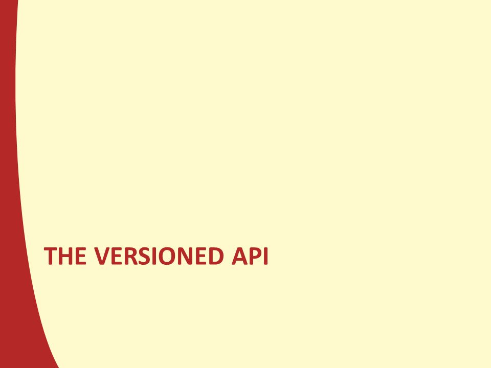 THE VERSIONED API
