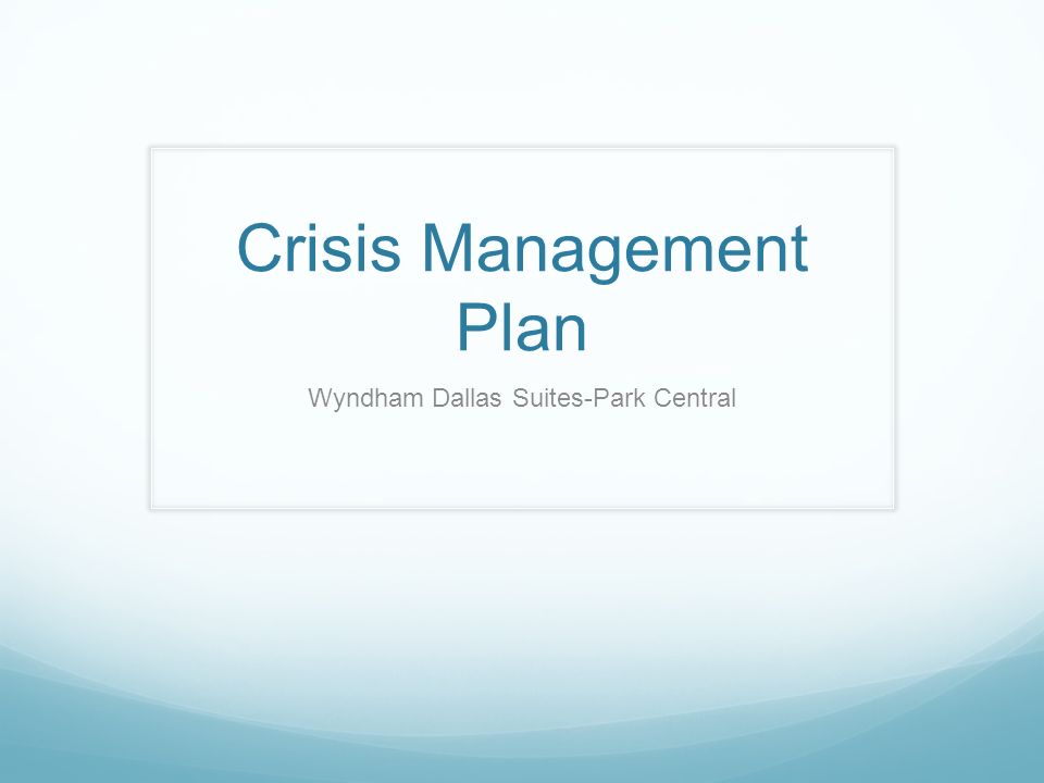Crisis Management Plan Wyndham Dallas Suites-Park Central