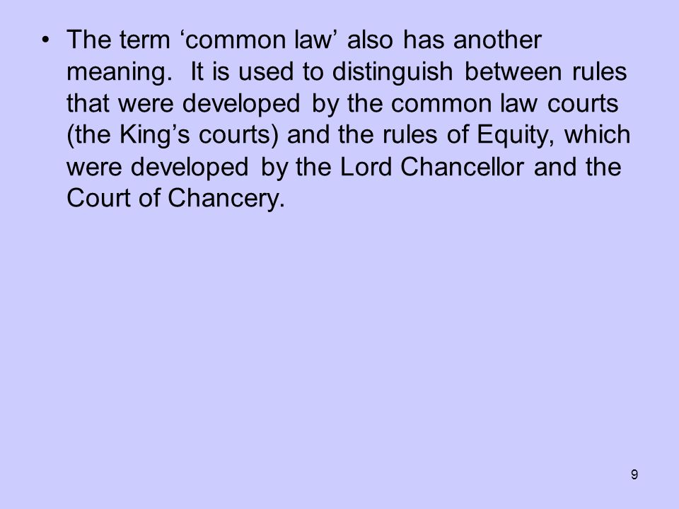9 The term ‘common law’ also has another meaning.