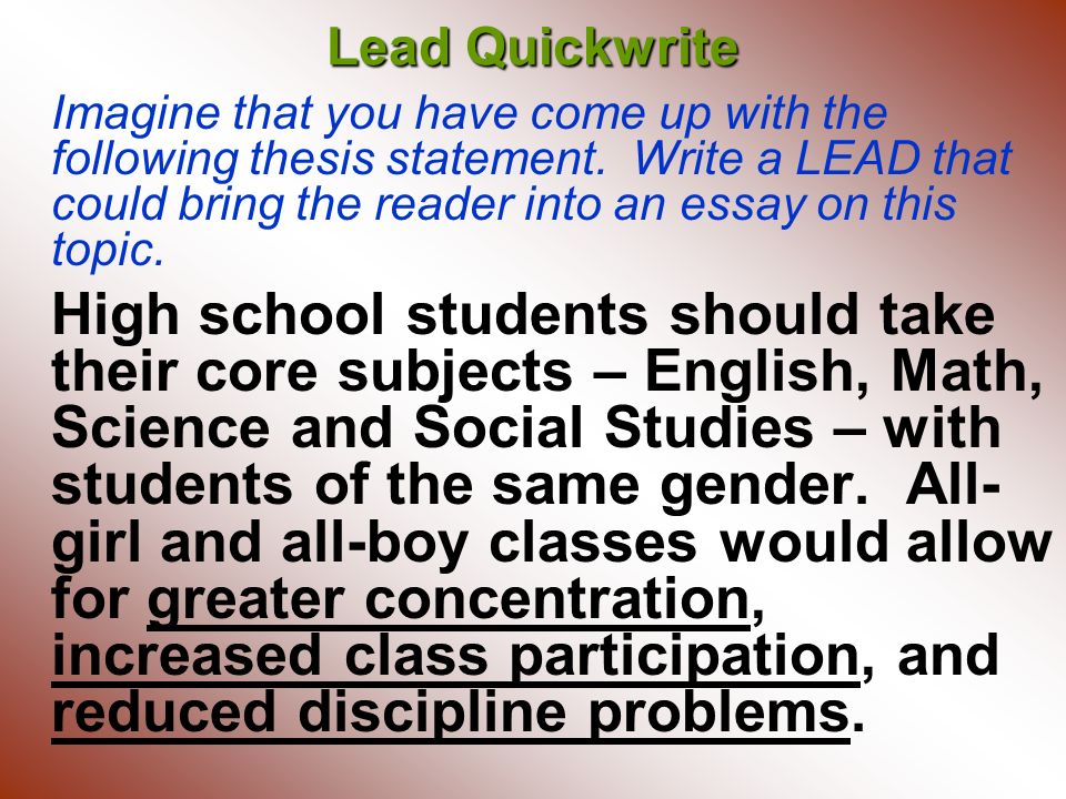Lead Quickwrite Imagine that you have come up with the following thesis statement.