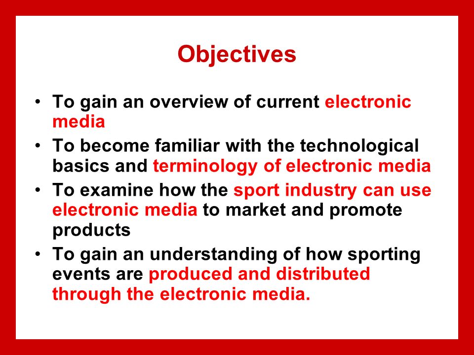 Chapter 15 Electronic Media. Objectives To gain an overview of current  electronic media To become familiar with the technological basics and  terminology. - ppt download