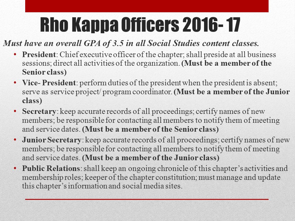Rho Kappa Officers Must have an overall GPA of 3.5 in all Social Studies content classes.