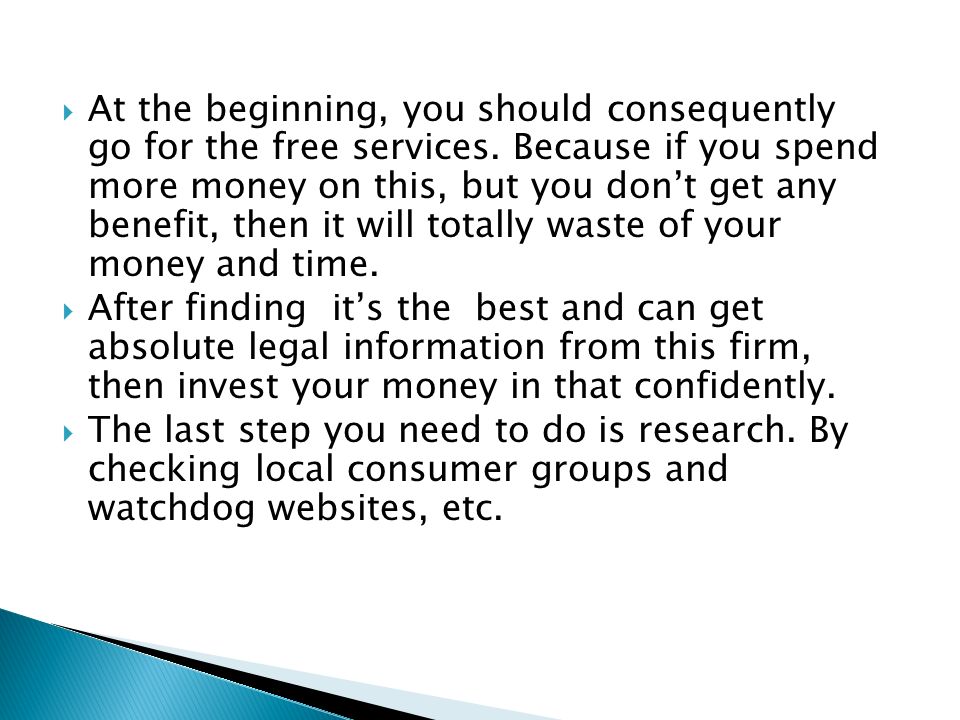  At the beginning, you should consequently go for the free services.