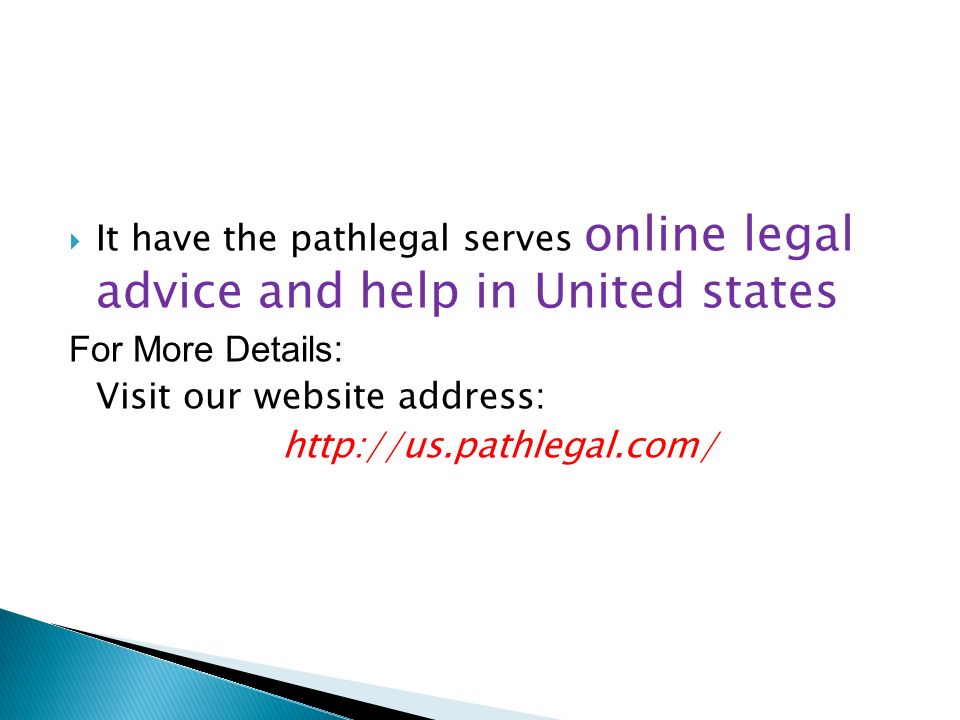  It have the pathlegal serves online legal advice and help in United states For More Details : Visit our website address:
