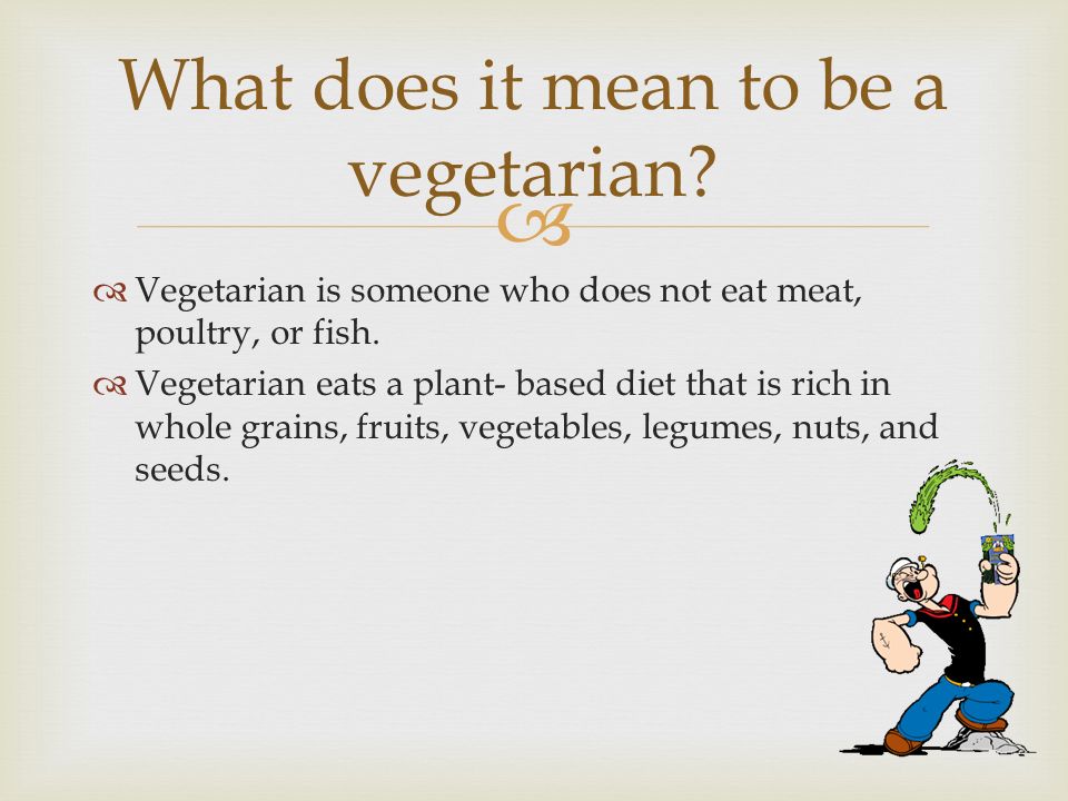 Vegetarian Is Someone Who Does Not Eat Meat Poultry Or Fish Vegetarian Eats A Plant Based Diet That Is Rich In Whole Grains Fruits Vegetables Ppt Download,Wedding Father Daughter Dance Quotes