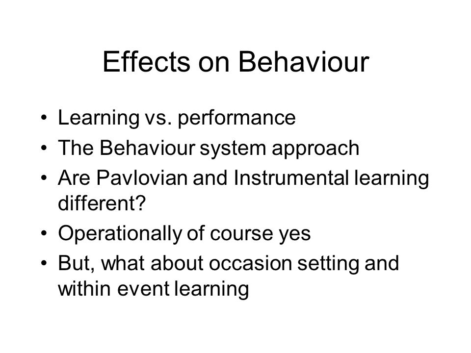 Effects on Behaviour Learning vs.