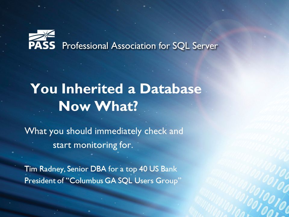 You Inherited a Database Now What. What you should immediately check and start monitoring for.
