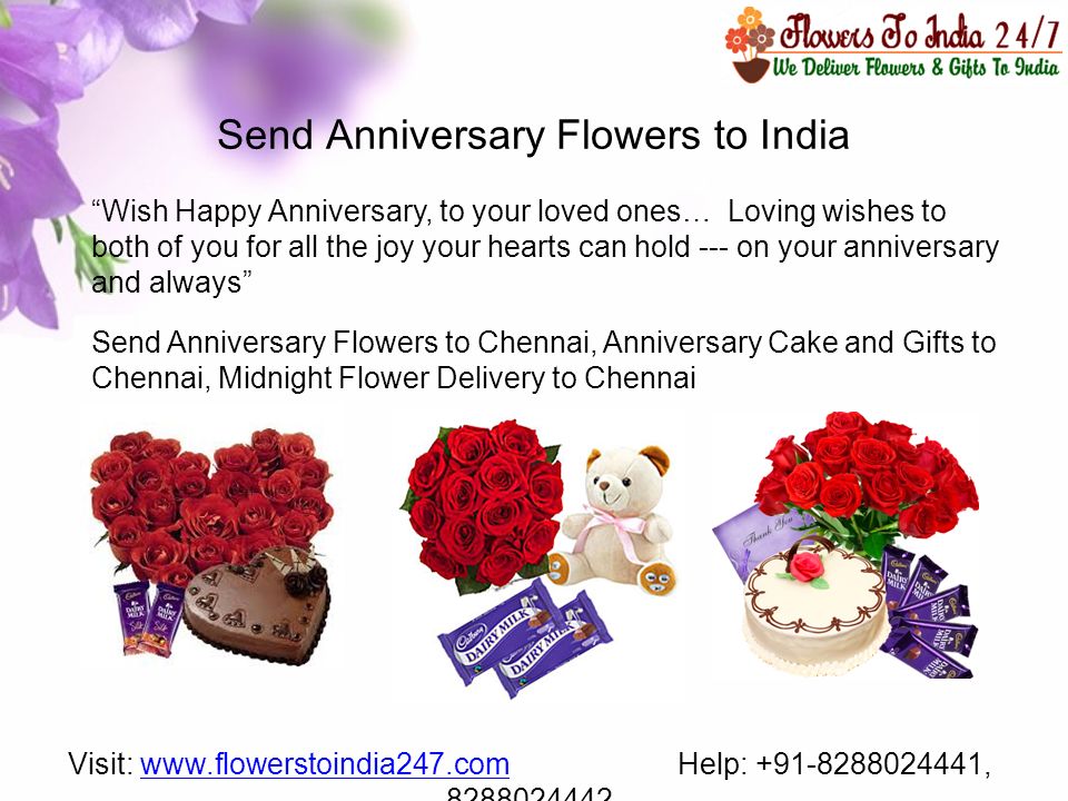 Send Anniversary Flowers to India Wish Happy Anniversary, to your loved ones… Loving wishes to both of you for all the joy your hearts can hold --- on your anniversary and always Send Anniversary Flowers to Chennai, Anniversary Cake and Gifts to Chennai, Midnight Flower Delivery to Chennai Visit:   Help: , www.flowerstoindia247.com