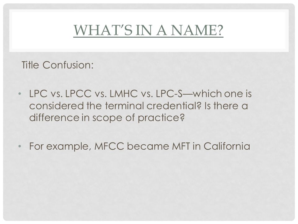 What Is The Difference Between Mft And Lpcc In California DR. REBECCA DANIEL-BURKE ERIN T. MARTZ, MLA, M.ED. TOP 10 CONCERNS