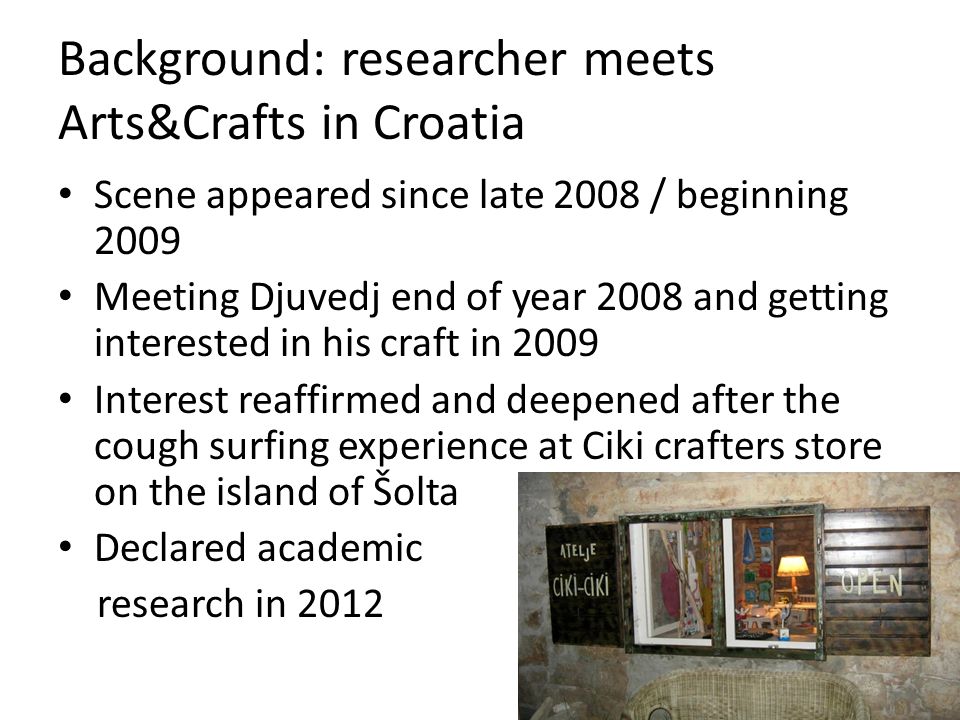 Arts and Crafts Industry in Croatia: Individual Experiences and Shared  Realities Ana Brigovic RIT. - ppt download