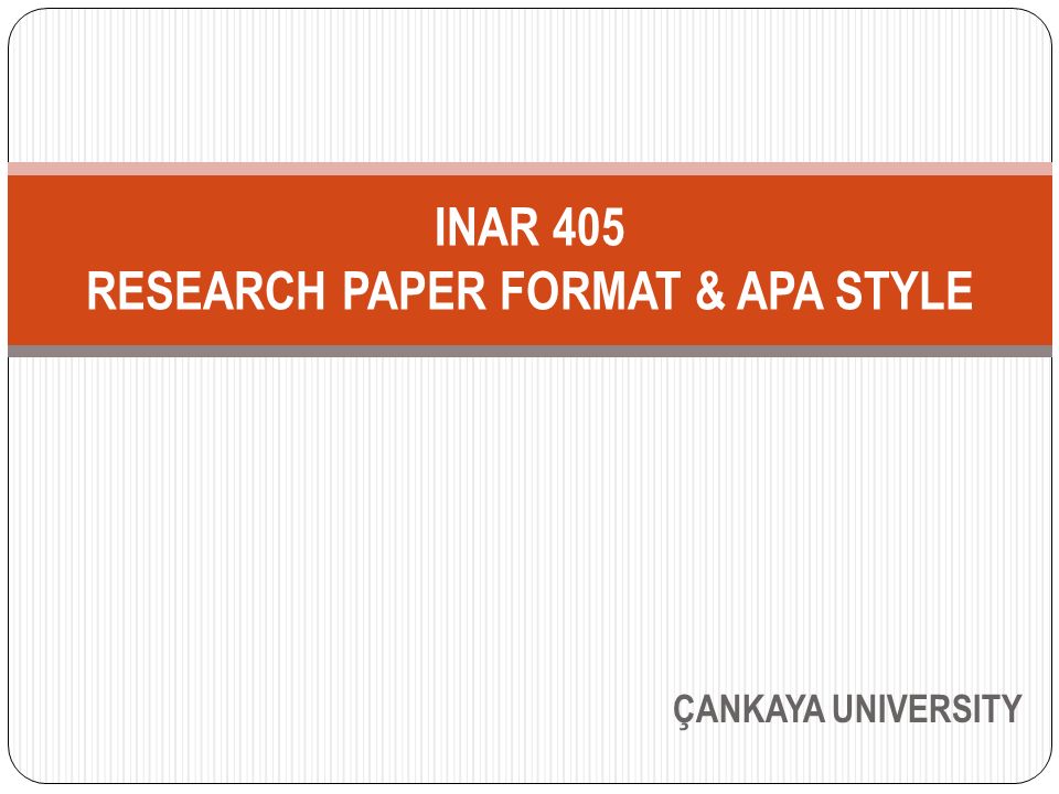 Çankaya university inar 405 research paper format apa style ppt