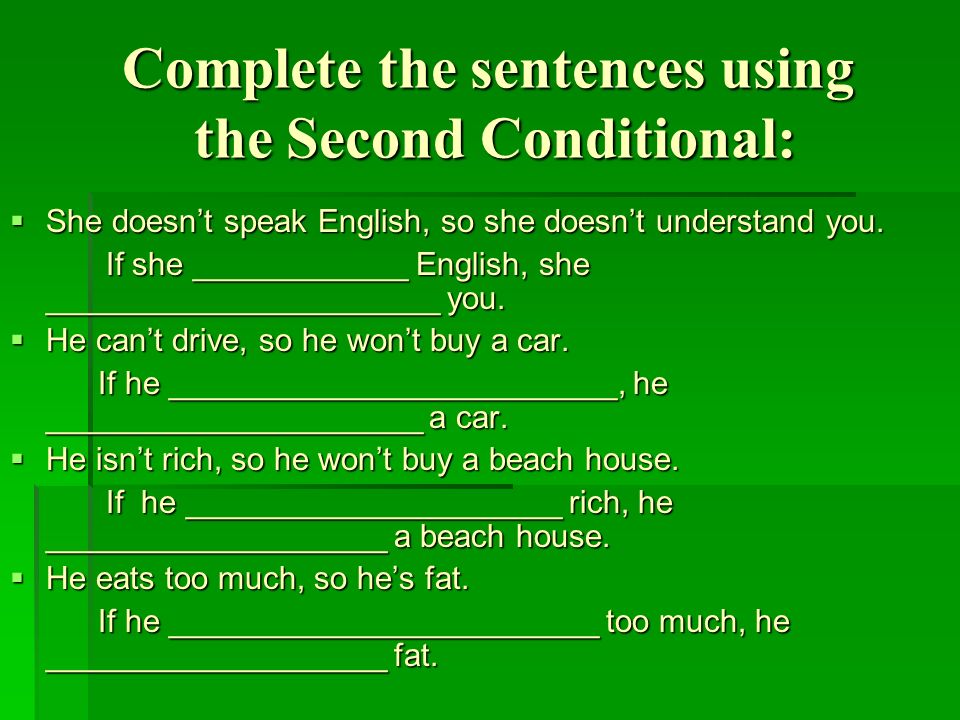 Complete the sentences using. Conditionals презентации по английскому языку. Complete the sentences правило. Second conditional sentences.