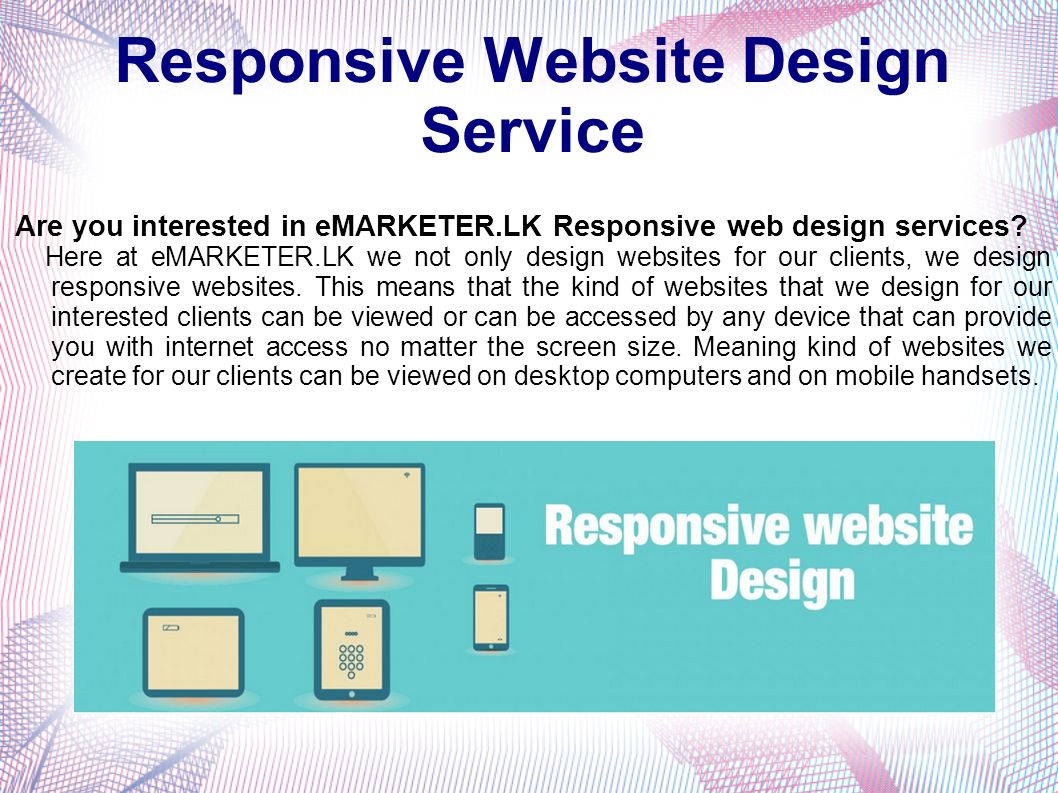 Responsive Website Design Service Are you interested in eMARKETER.LK Responsive web design services.