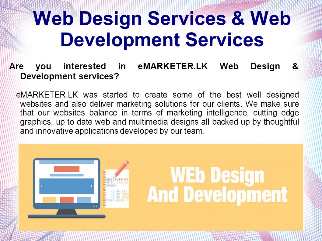 Web Design Services & Web Development Services Are you interested in eMARKETER.LK Web Design & Development services.