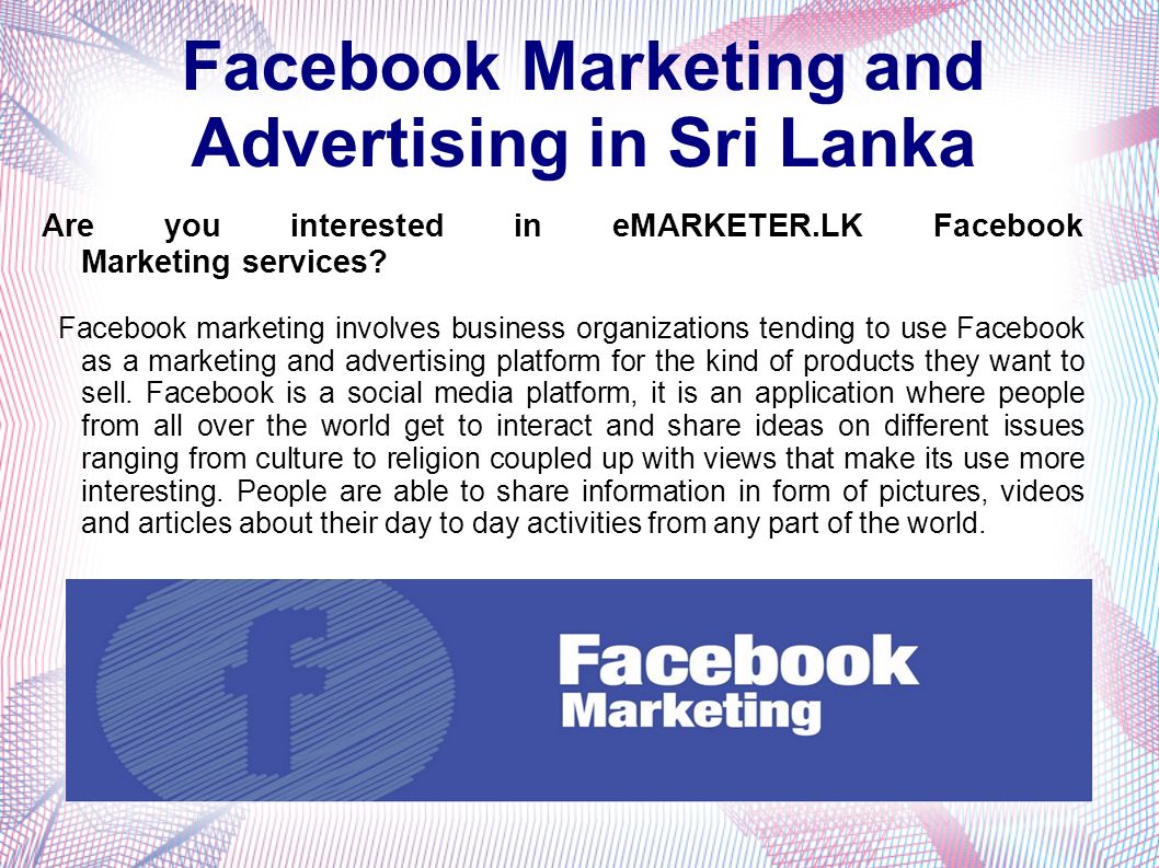 Facebook Marketing and Advertising in Sri Lanka Are you interested in eMARKETER.LK Facebook Marketing services.