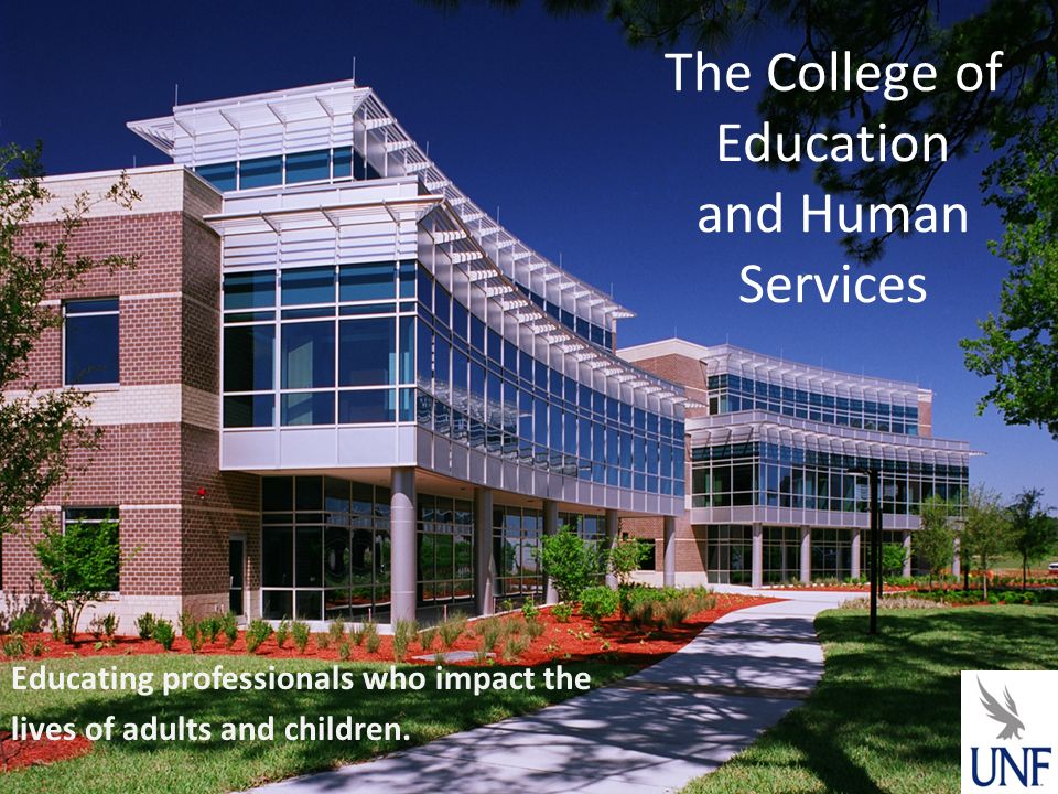 The College of Education and Human Services Educating professionals who impact the lives of adults and children.