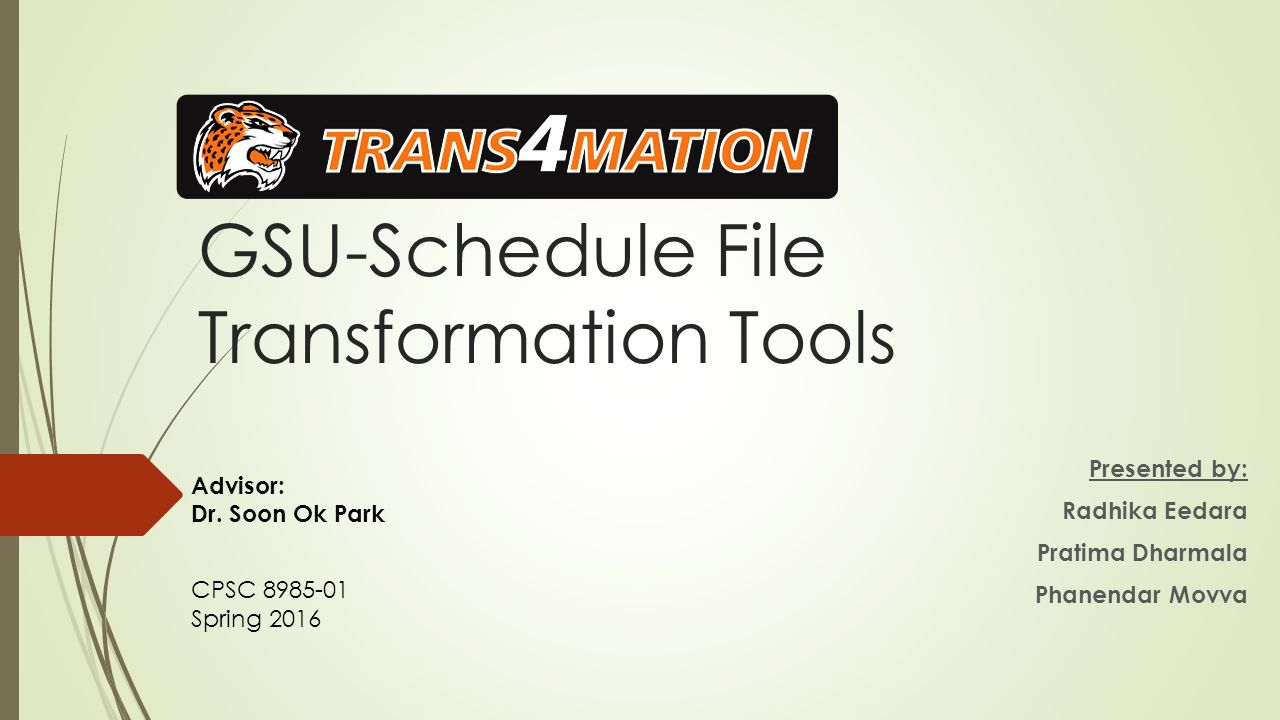 GSUSchedule File Transformation Tools Presented by Radhika Eedara