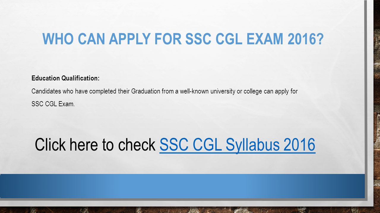 Education Qualification: Candidates who have completed their Graduation from a well-known university or college can apply for SSC CGL Exam.
