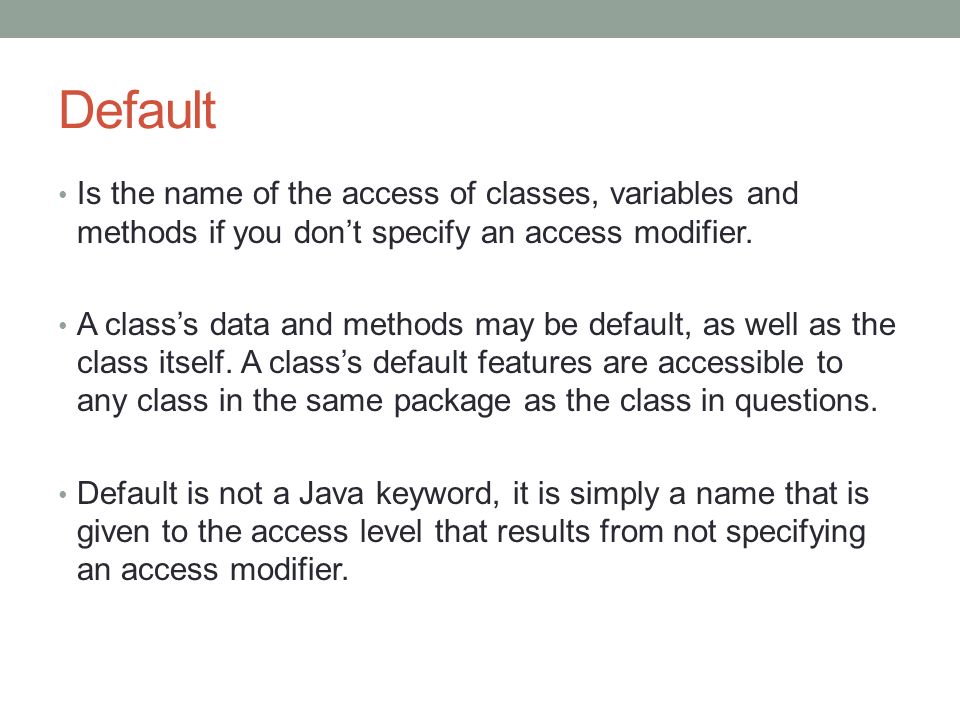 Java Access Modifiers Access Modifiers Access Modifiers Control Which Classes May Use A Feature A Classes Features Are The Class Itself Its Member Ppt Download