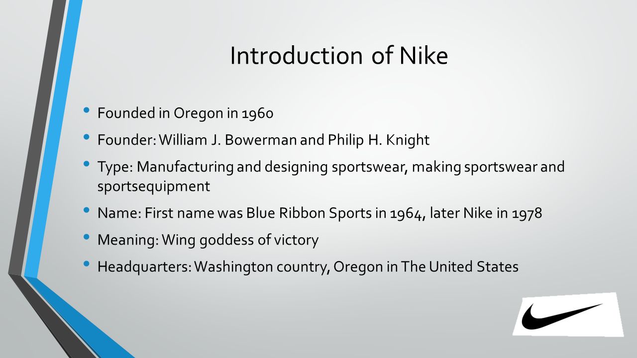 crater longing Specifically NIKE. Founded in Oregon in 1960 Founder: William J. Bowerman and Philip H.  Knight Type: Manufacturing and designing sportswear, making sportswear and.  - ppt download