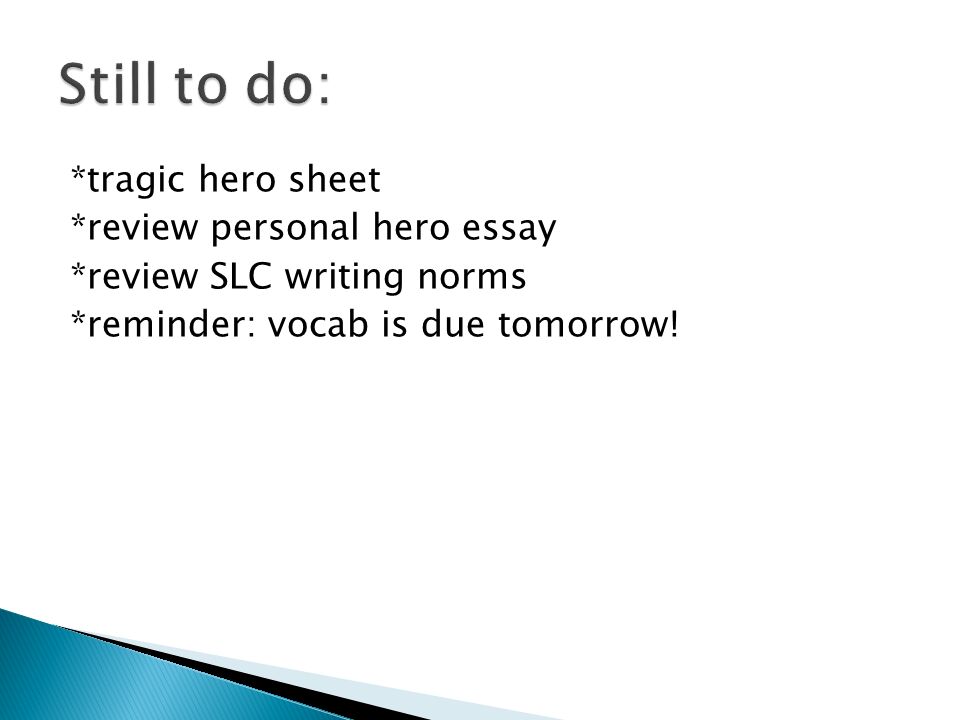 Health Issues Essay Tragic Hero Sheet Review Personal Hero Essay Review Slc Writing Norms Reminder Vocab Is Due Tomorrow Persuasive Essay Samples For High School also College Essay Paper Format What Is A Hero And What Character Traits Do They Typically Display Example Of Thesis Statement For Argumentative Essay