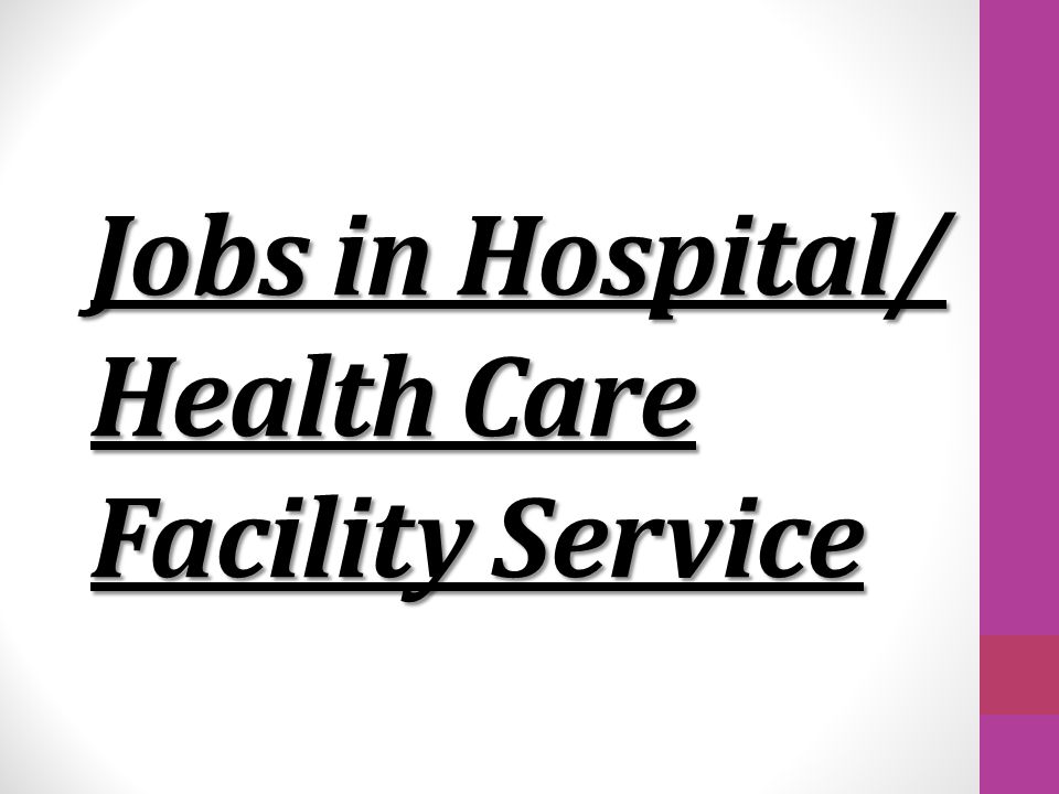 Jobs In Hospital Health Care Facility Service Job Description