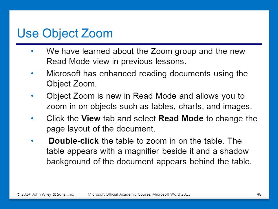 Use Object Zoom We have learned about the Zoom group and the new Read Mode view in previous lessons.