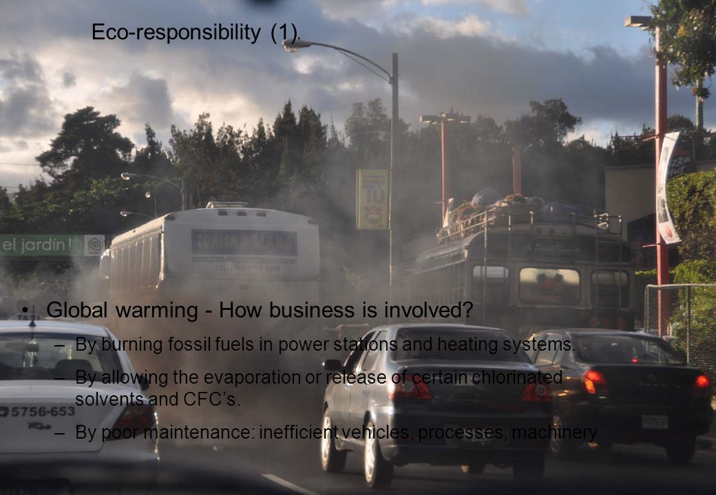 Cleaner Production and the Management of Industrial Resources 9/24 Cleaner Production and Industrial Resource Management UNIT: Introduction Eco-responsibility (1) Global warming - How business is involved.