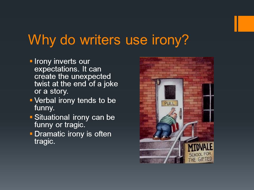 why do writers use irony