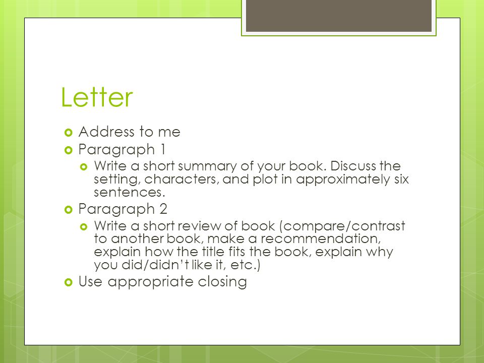 Letter  Address to me  Paragraph 1  Write a short summary of your book.