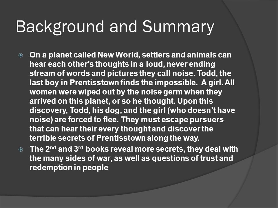 Chaos Walking Trilogy Patrick Ness. Background and Summary  On a planet  called New World, settlers and animals can hear each other's thoughts in a  loud, - ppt download
