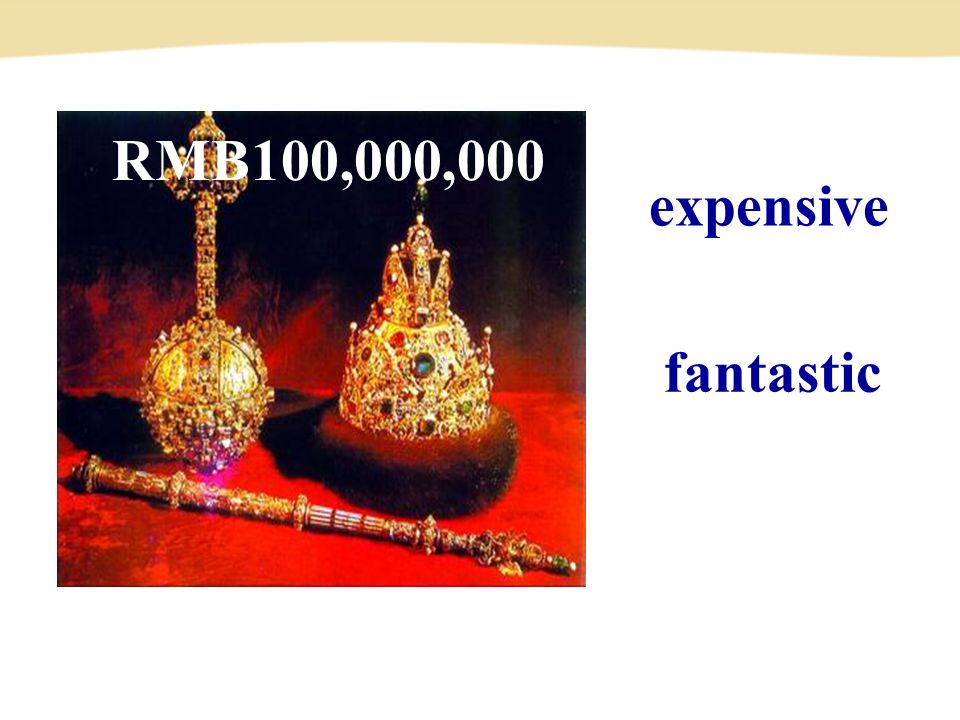 RMB100,000,000 fantastic expensive