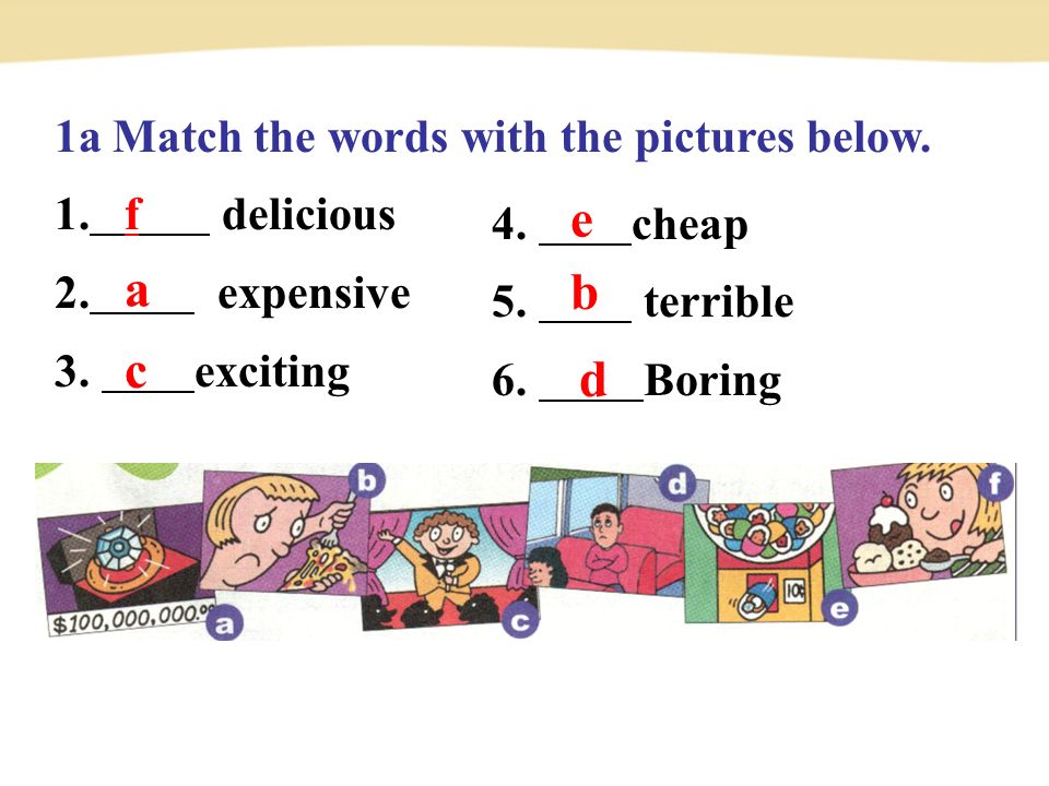 1a Match the words with the pictures below. 1. f delicious 2.